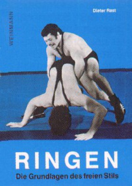 Ju-Sports Dieter Rast : Ringen : Die Grundlagen des freien Stils