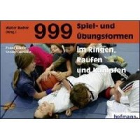 Ju-Sports Dr. Frank Bächle / Steffen Heckele - 999 Spiel- und Übungsformen im Ringen, Raufen und Kämpfen