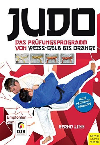 Judo Das Prüfungsprogramm von Weißgelb bis Orange